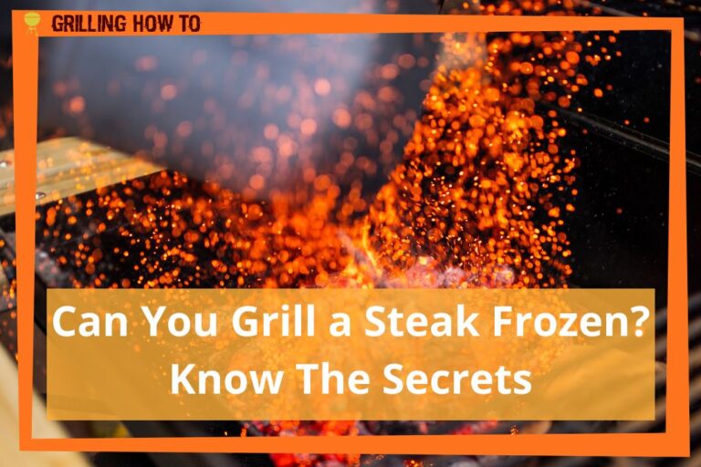 Can You Grill a Steak Frozen?